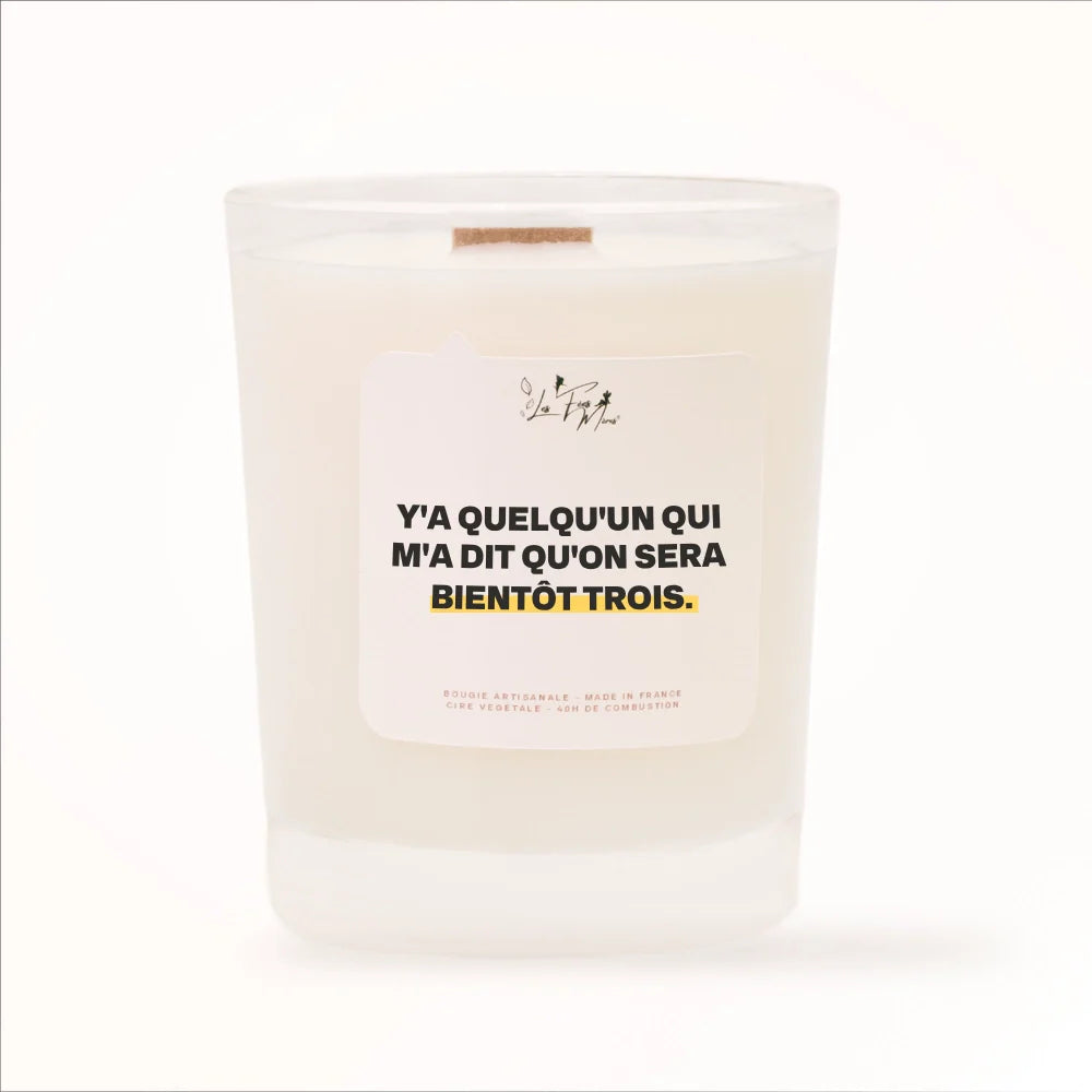 Bougie artisanale Les Fées Mères « Y'a quelqu'un qui m'a dit qu'on sera bientôt trois », annonce grossesse